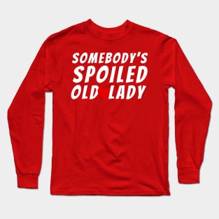 Somebody's spoiled old lady-funny matching husband wife valentine's day Long Sleeve T-Shirt